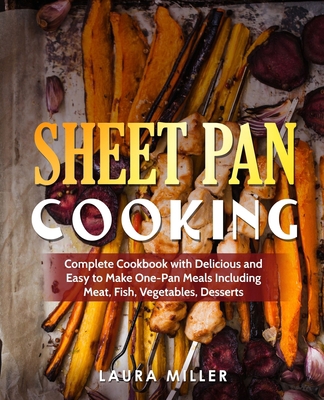Sheet Pan Cooking: Complete Cookbook with Delic... 1710916028 Book Cover