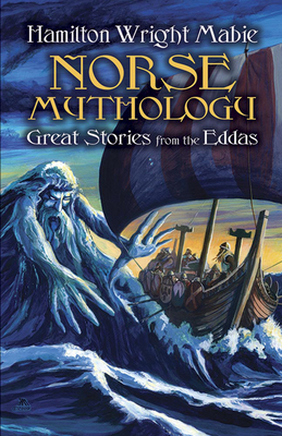 Norse Mythology: Great Stories from the Eddas 0486420825 Book Cover