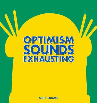 Optimism Sounds Exhausting, 43 1449463002 Book Cover