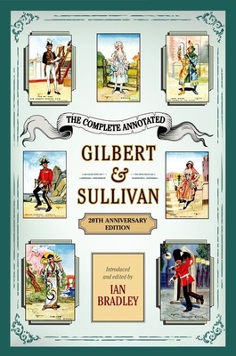 The Complete Annotated Gilbert & Sullivan: 20th... 0199392420 Book Cover