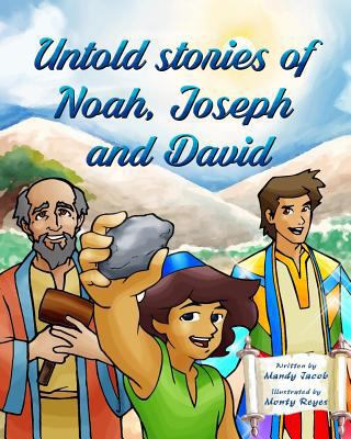 Untold Stories of Noah, Joseph and David 1542894875 Book Cover