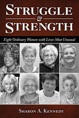 Struggle and Strength: Eight Ordinary Women wit... 1627876650 Book Cover