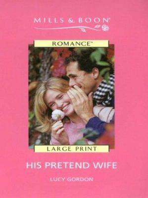 His Pretend Wife [Large Print] 026317896X Book Cover