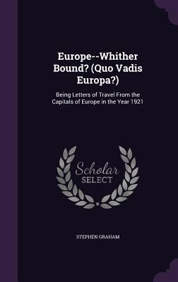 Europe--Whither Bound? (Quo Vadis Europa?): Bei... 1356999719 Book Cover