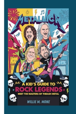 Metallica: A Kid's Guide to Rock Legends - Meet...            Book Cover