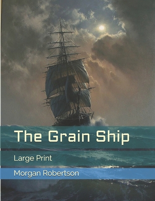 The Grain Ship: Large Print 1698973187 Book Cover