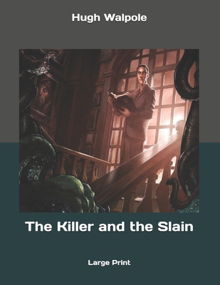 The Killer and the Slain: Large Print 1689780118 Book Cover