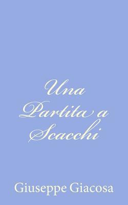 Una Partita a Scacchi [Italian] 1479319295 Book Cover