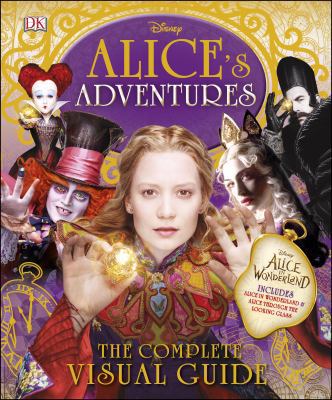 Alice's Adventures: The Complete Visual Guide 0241256283 Book Cover