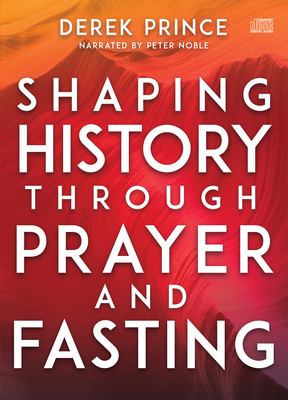 Shaping History Through Prayer and Fasting 164123606X Book Cover