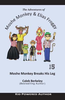 Moshe Monkey Breaks His Leg 1927820707 Book Cover