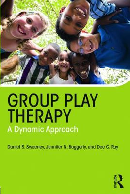 Group Play Therapy: A Dynamic Approach 0415657857 Book Cover