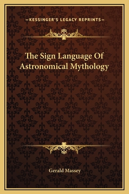 The Sign Language Of Astronomical Mythology 1169267971 Book Cover