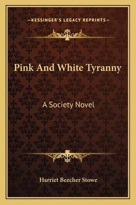 Pink And White Tyranny: A Society Novel 116378799X Book Cover