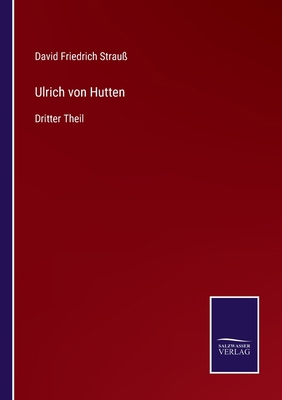 Ulrich von Hutten: Dritter Theil [German] 3375117469 Book Cover