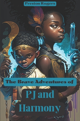 The brave adventures of PJ and Harmony B0BYM6LWB5 Book Cover