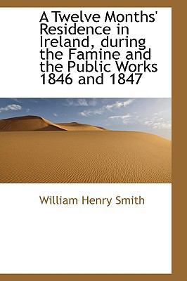A Twelve Months' Residence in Ireland, During t... 0559814216 Book Cover