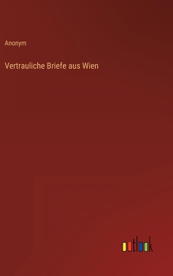 Vertrauliche Briefe aus Wien [German] 3368502018 Book Cover