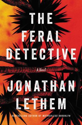 The Feral Detective: A Novel 0062868241 Book Cover