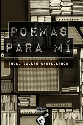 Poemas para mí: Ganador de la 4ta Bienal de Poe... [Spanish] B08NW3X9GN Book Cover