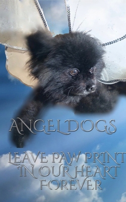 Angel Dog in Heaven: Angel Dogs leave paw print... 0464215684 Book Cover