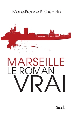 Marseille, le roman vrai [French] 2234077303 Book Cover