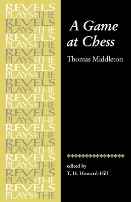 A Game at Chess: Thomas Middleton 0719016347 Book Cover