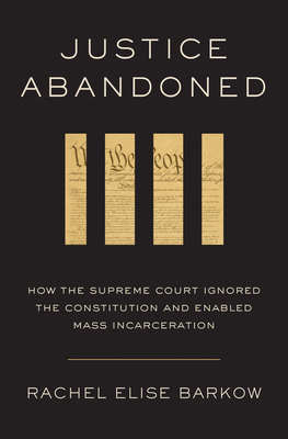Justice Abandoned: How the Supreme Court Ignore... 067429422X Book Cover