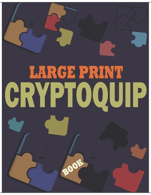 Large Print Cryptoquip Book: Challenging and Fu... B0CYKXTGQC Book Cover