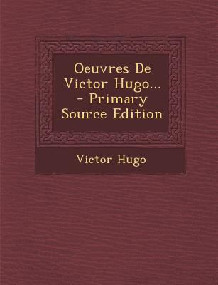 Oeuvres De Victor Hugo... [French] 1294567683 Book Cover