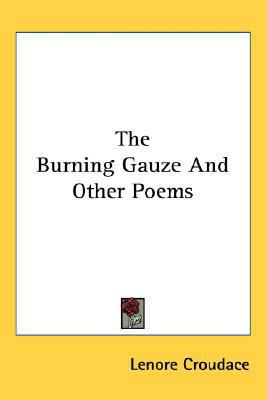 The Burning Gauze And Other Poems 0548433283 Book Cover