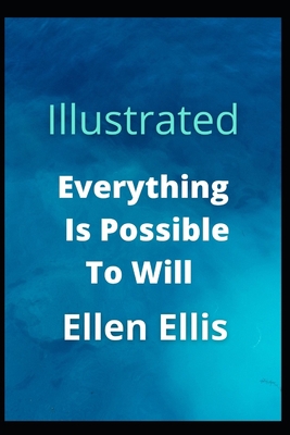Everything Is Possible To Will Illustrated
