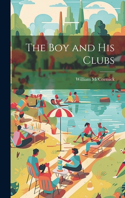 The Boy and His Clubs 102036257X Book Cover