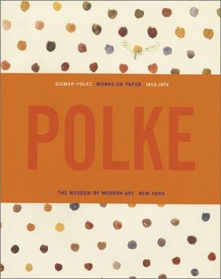 Sigmar Polke: Works On Paper 0870700820 Book Cover