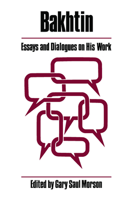 Bakhtin: Essays and Dialogues on His Work 0226541339 Book Cover
