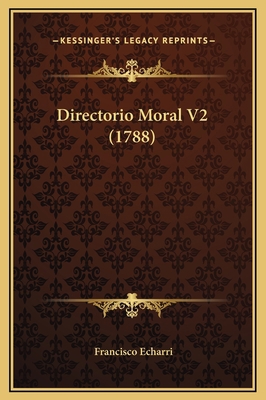Directorio Moral V2 (1788) [Spanish] 1169361897 Book Cover