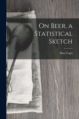 On Beer, a Statistical Sketch 1019097922 Book Cover