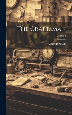 The Craftsman; Volume 5 1020782331 Book Cover