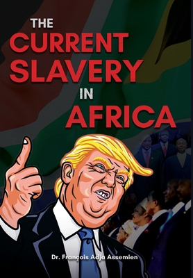 The Current Slavery in Africa 1649453922 Book Cover