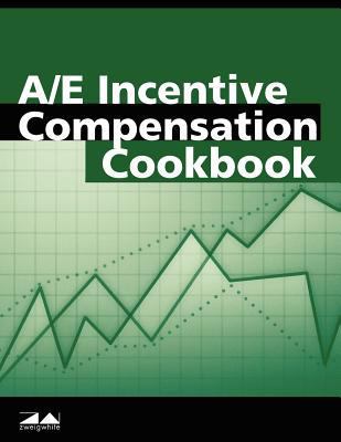 A/E Incentive Compensation Cookbook 1932372741 Book Cover