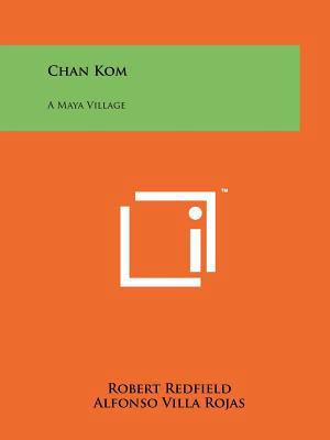 Chan Kom: A Maya Village 1258182971 Book Cover