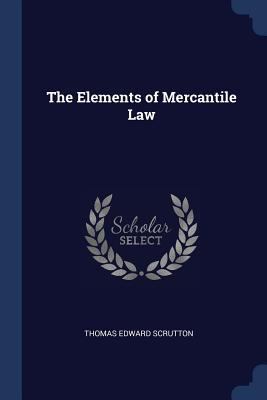 The Elements of Mercantile Law 1376667029 Book Cover