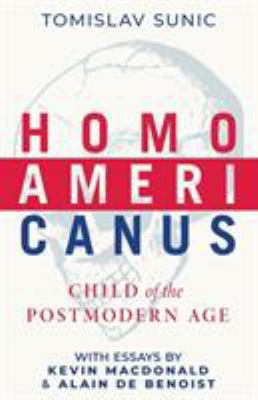 Homo Americanus: Child of the Postmodern Age 1912079399 Book Cover