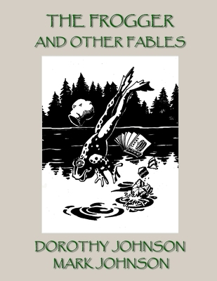 The Frogger and Other Fables 1304447561 Book Cover
