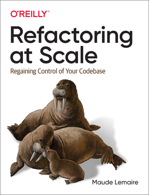 Refactoring at Scale: Regaining Control of Your... 1492075531 Book Cover