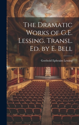The Dramatic Works of G.E. Lessing. Transl. Ed.... B0CMG39QP8 Book Cover