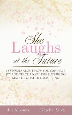 She Laughs at the Future: 15 Inspiring Stories ... 1965652050 Book Cover