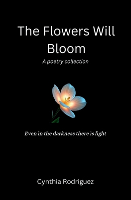 The Flowers Will Bloom B0DXCLN8Y4 Book Cover