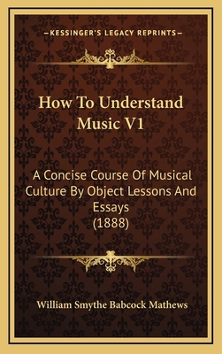 How To Understand Music V1: A Concise Course Of... 1168198003 Book Cover
