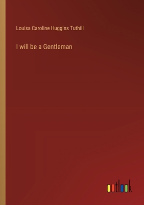 I will be a Gentleman 3368659839 Book Cover